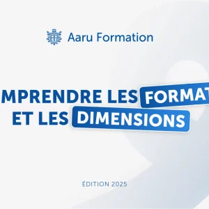 Comprendre les formats et dimensions